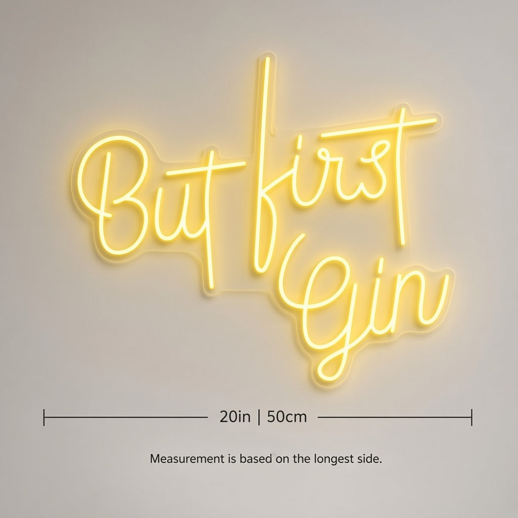 But First Gin LED Neon Sign - size guide