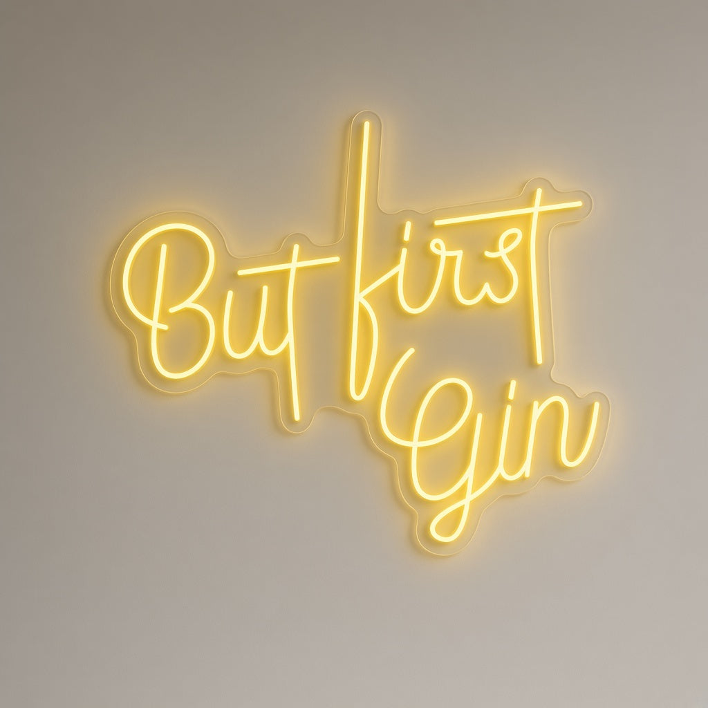 But First Gin LED Neon Sign - natural light view