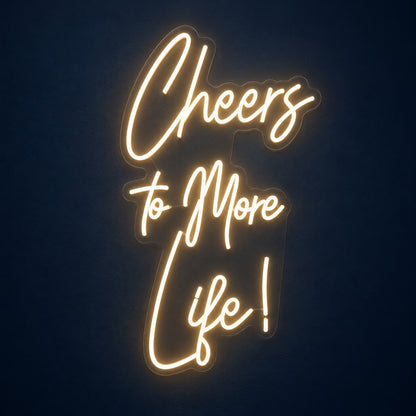 Cheers To More Life LED Neon Sign - product hero
