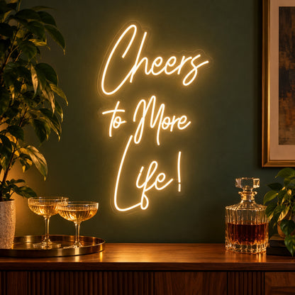 Cheers To More Life LED Neon Sign - advertising view