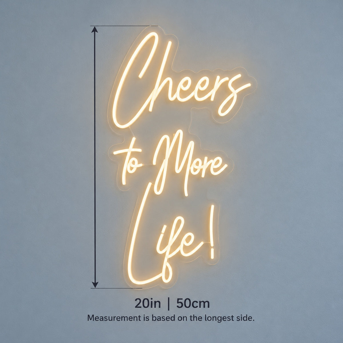 Cheers To More Life LED Neon Sign - size guide