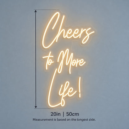 Cheers To More Life LED Neon Sign - size guide