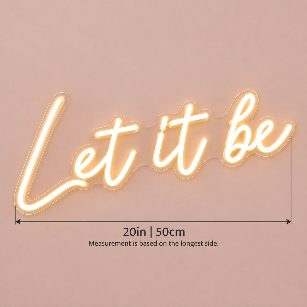 Let It Be LED Neon Sign - size guide