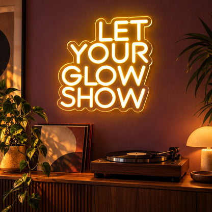 Let Your Glow Show LED Neon Sign - advertising view