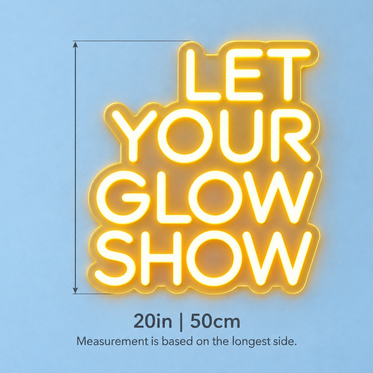 Let Your Glow Show LED Neon Sign - size guide