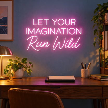 Let Your Imagination Run Wild LED Neon Sign - advertising view