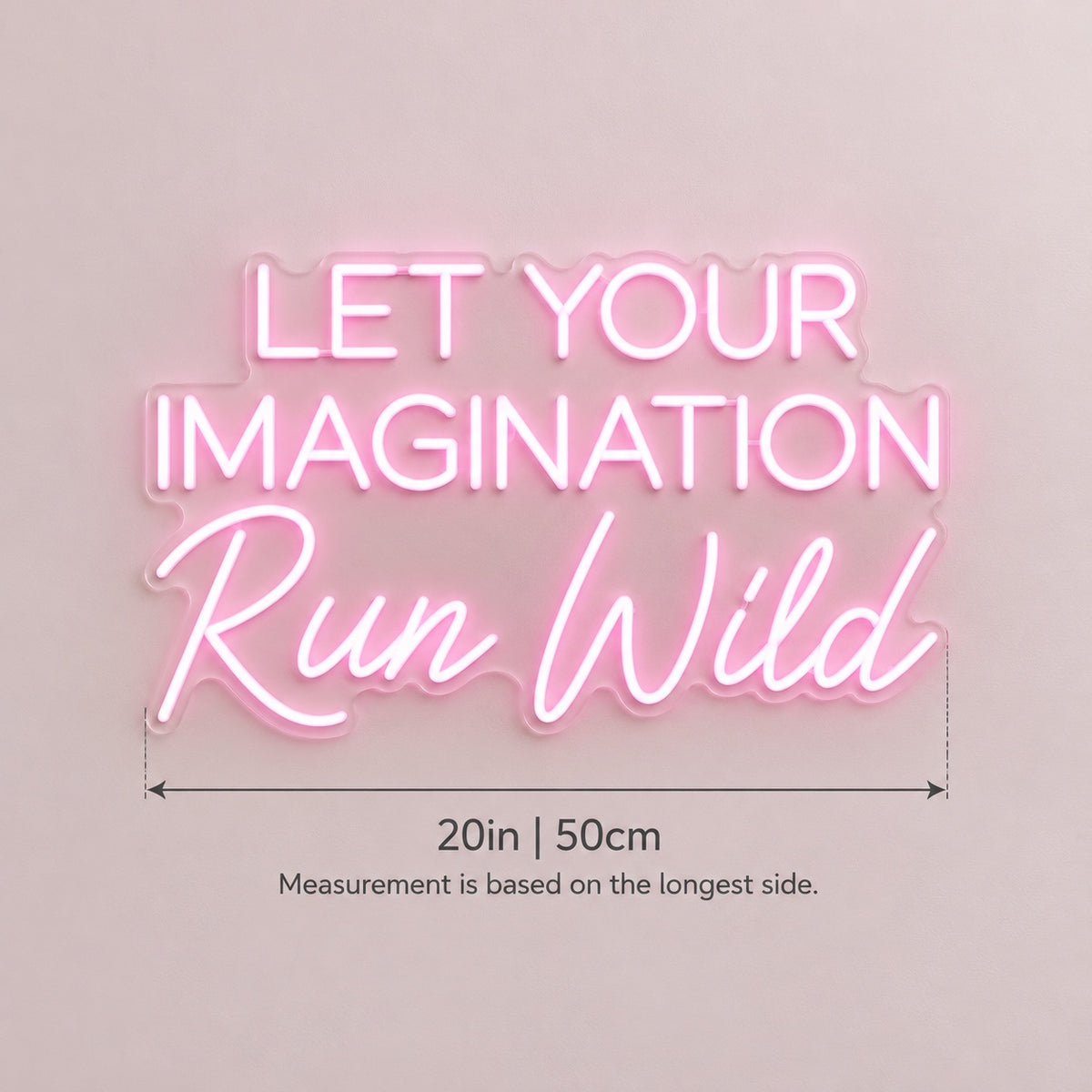 Let Your Imagination Run Wild LED Neon Sign - size guide