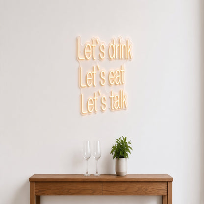 Let's Drink Let's Eat Let's Talk Golden Glow for Dining Room LED Neon Sign - lifestyle view