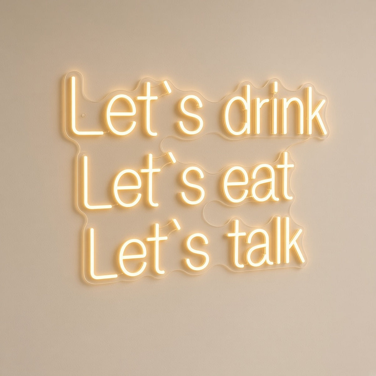 Let's Drink Let's Eat Let's Talk Golden Glow for Dining Room LED Neon Sign - natural light view