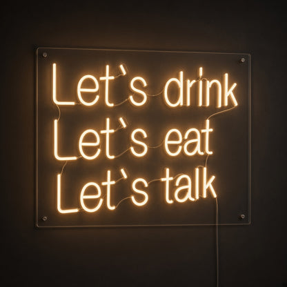 Let's Drink Let's Eat Let's Talk LED Neon Sign - product hero