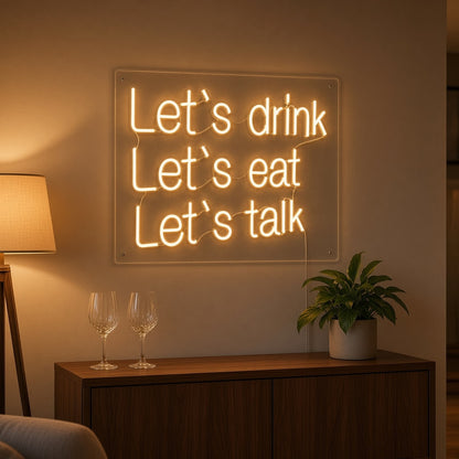 Let's Drink Let's Eat Let's Talk LED Neon Sign - lifestyle view