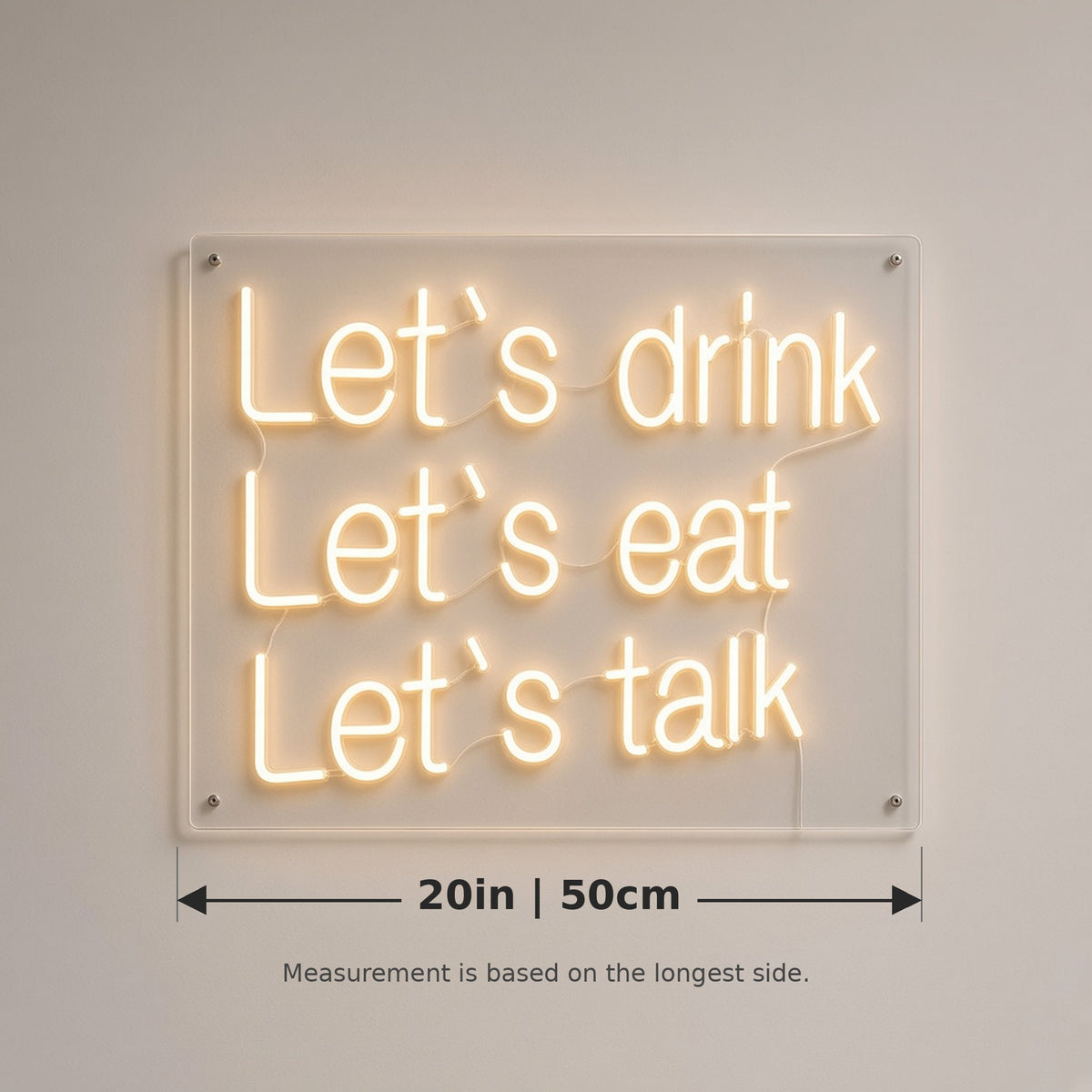 Let's Drink Let's Eat Let's Talk LED Neon Sign - size guide