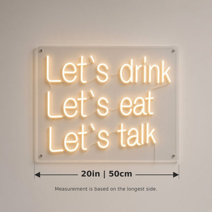 Let's Drink Let's Eat Let's Talk LED Neon Sign - size guide