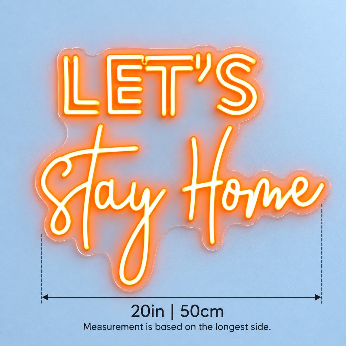 Let's Stay Home LED Neon Sign - size guide