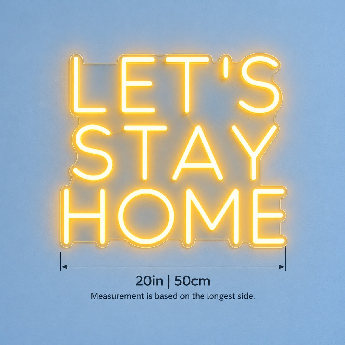 Let’s Stay Home LED Neon Sign - size guide