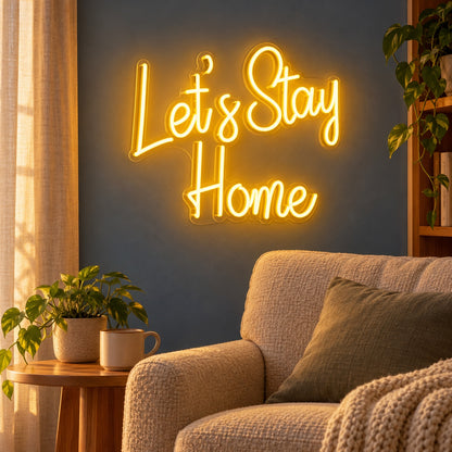 Let’s Stay Home LED Neon Sign - advertising view