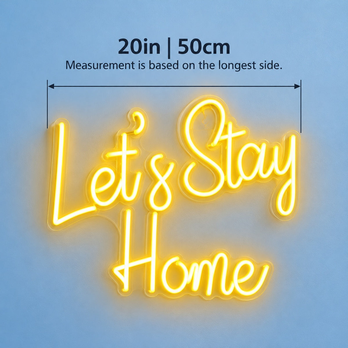 Let’s Stay Home LED Neon Sign - size guide