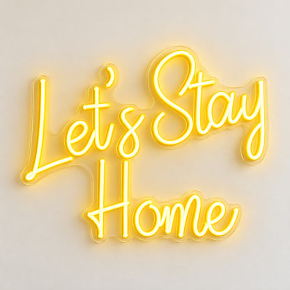 Let’s Stay Home LED Neon Sign - natural light view