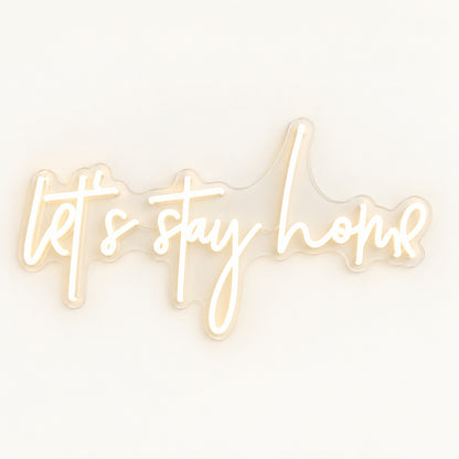 Let’s Stay Home LED Neon Sign - natural light view