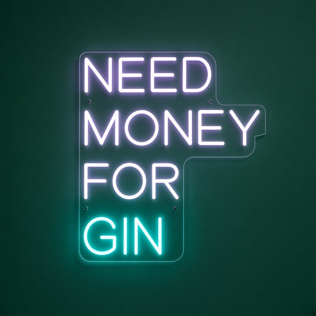 Need Money For Gin LED Neon Sign - product hero
