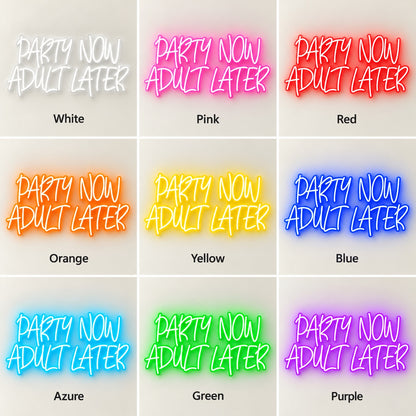 Party Now Adult Later LED Neon Sign - nine-color grid