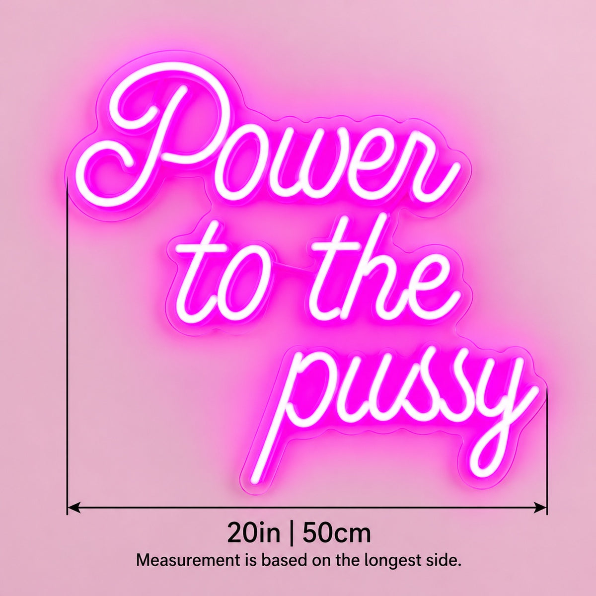 Power To The Pussy LED Neon Sign - size guide