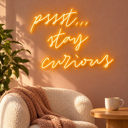 Pssst Stay Curious LED Neon Sign - lifestyle view