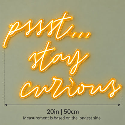 Pssst Stay Curious LED Neon Sign - size guide