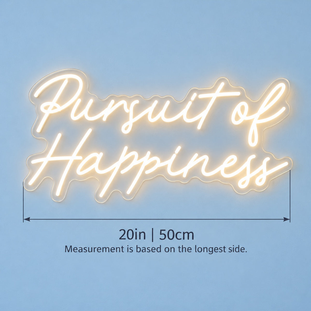 Pursuit Of Happiness LED Neon Sign - size guide