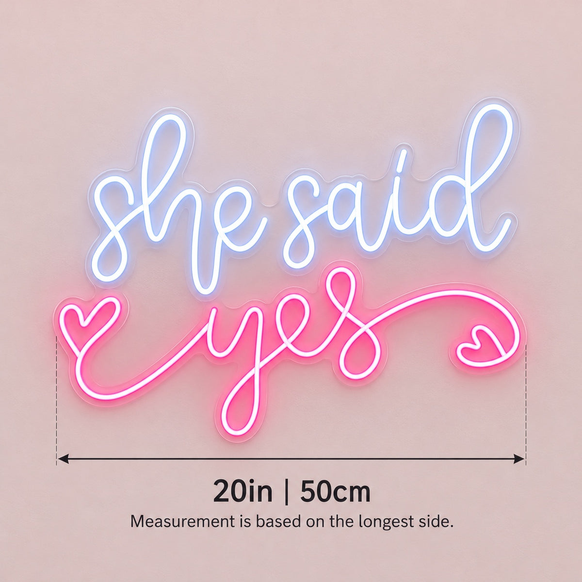 She Said Yes LED Neon Sign - size guide