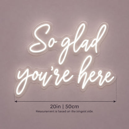 So Glad You’re Here LED Neon Sign - size guide