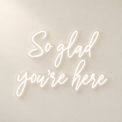 So Glad You’re Here LED Neon Sign - natural light view