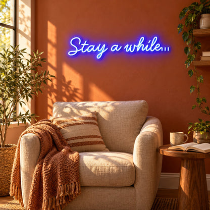 Stay A While LED Neon Sign - lifestyle view