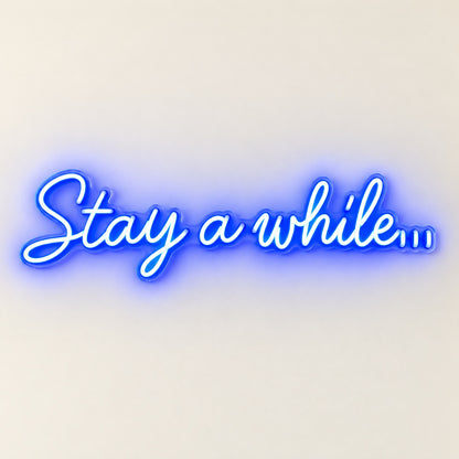 Stay A While LED Neon Sign - natural light view