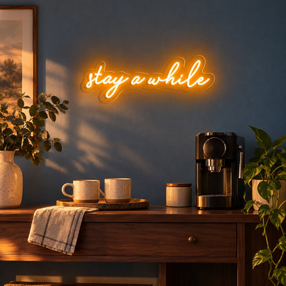 Stay A While LED Neon Sign - advertising view