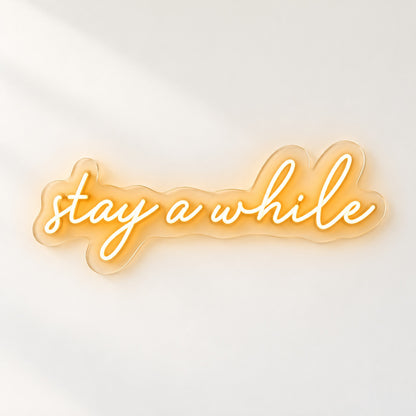 Stay A While LED Neon Sign - natural light view