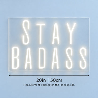 Stay Badass LED Neon Sign - size guide