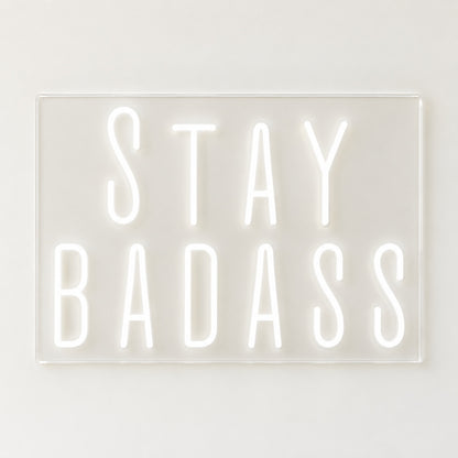 Stay Badass LED Neon Sign - natural light view