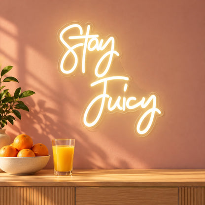 Stay Juicy LED Neon Sign - advertising view
