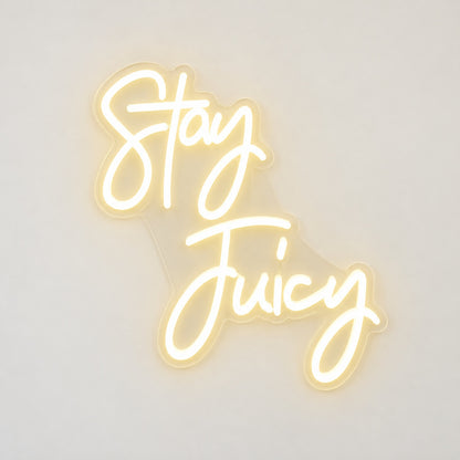Stay Juicy LED Neon Sign - natural light view