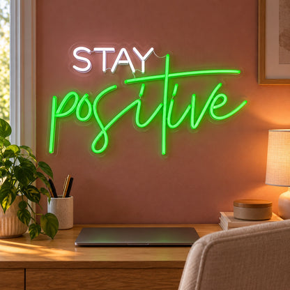 Stay Positive LED Neon Sign - advertising view