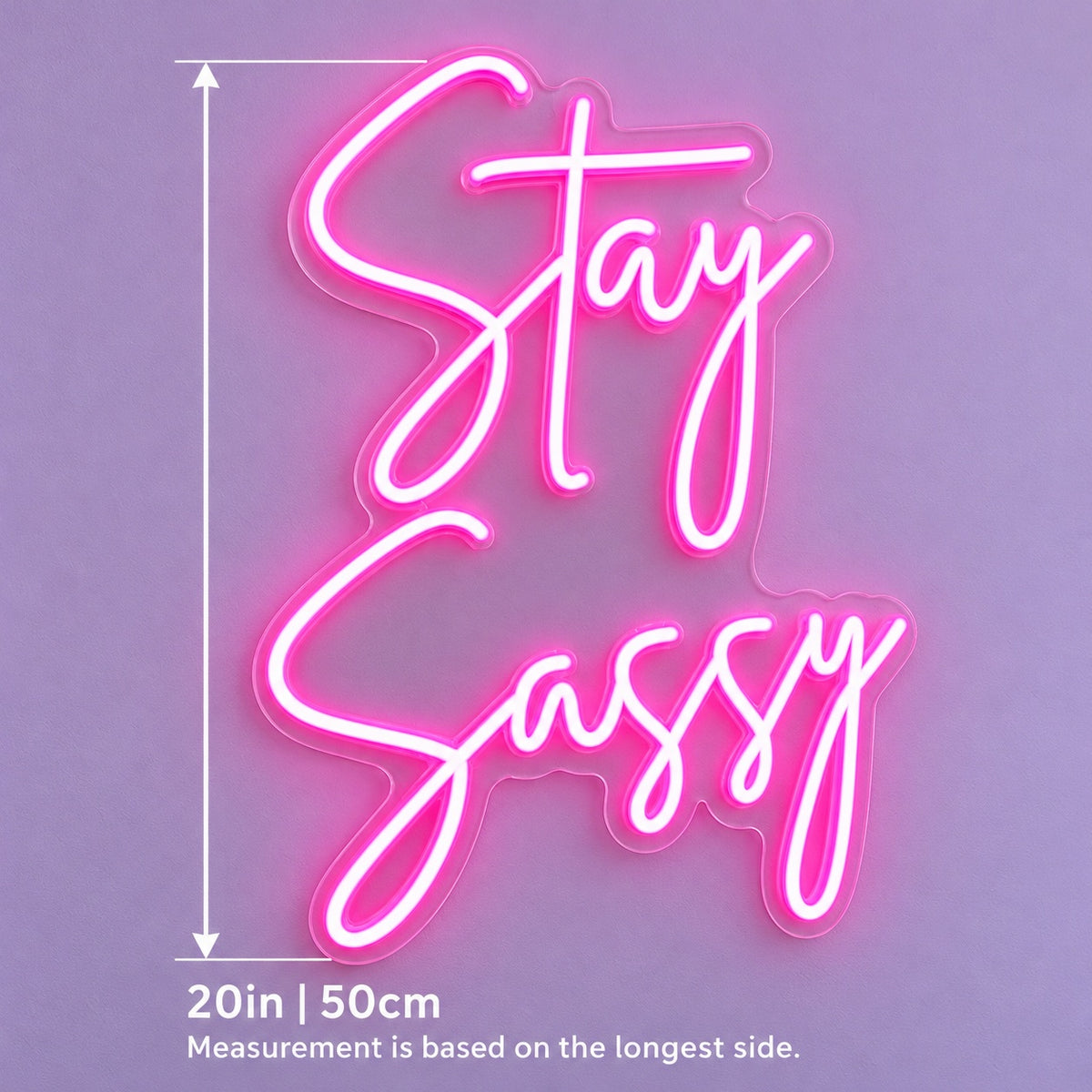 Stay Sassy LED Neon Sign - size guide