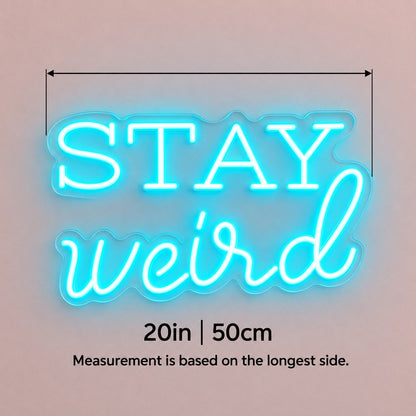Stay Weird LED Neon Sign - size guide