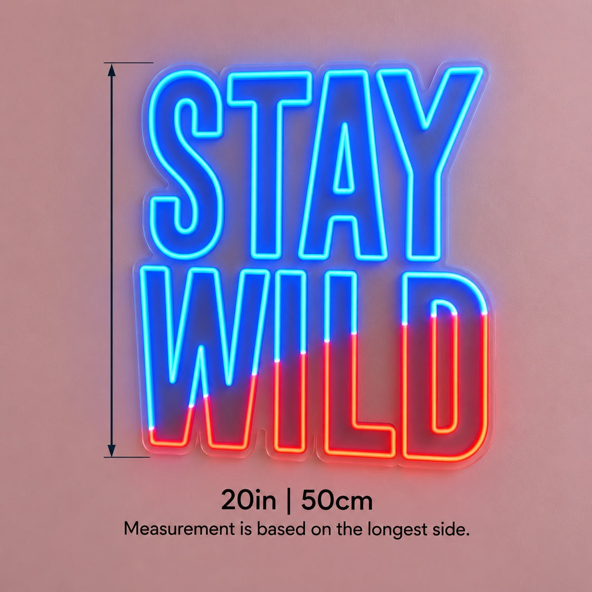 Stay Wild LED Neon Sign - size guide