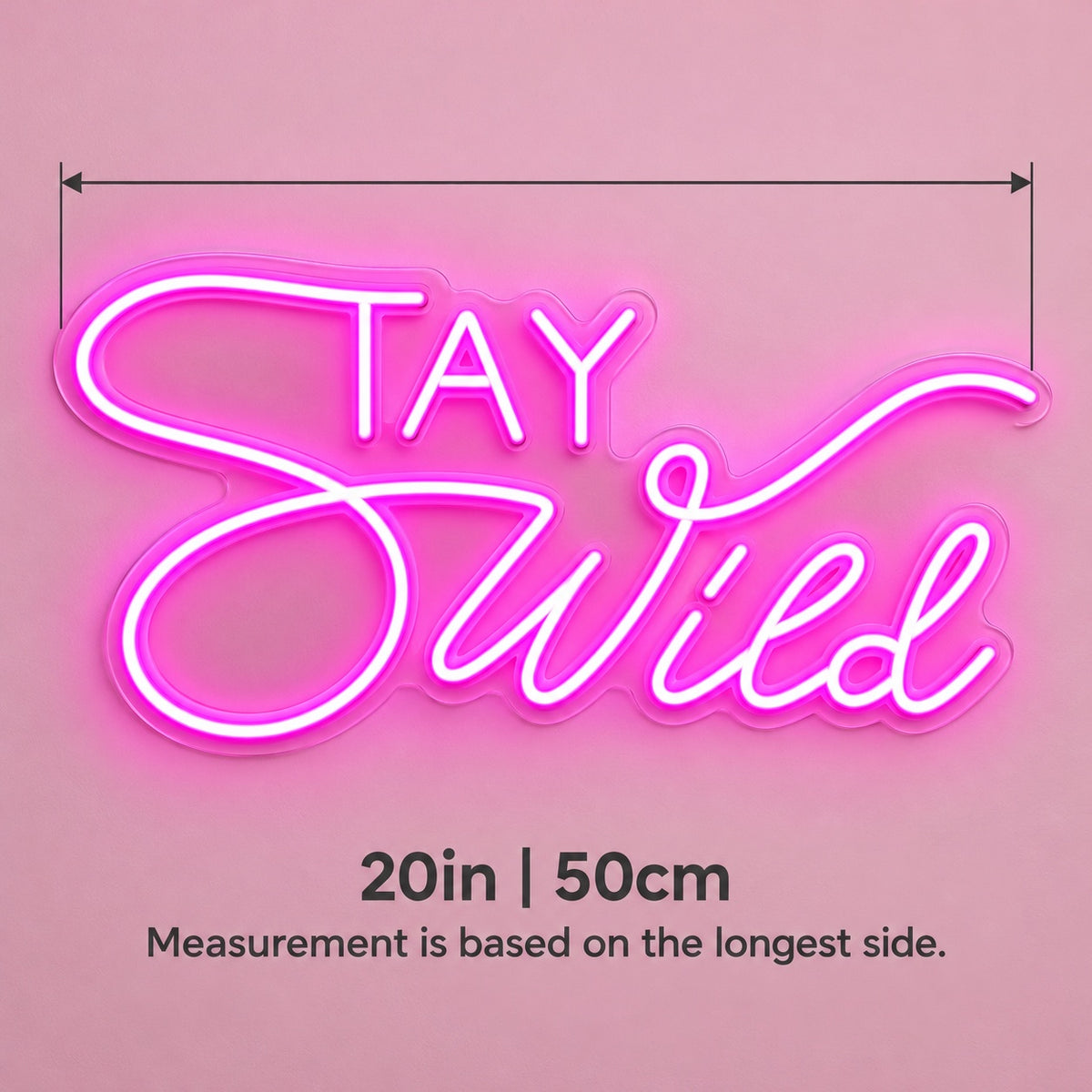 Stay Wild LED Neon Sign - size guide