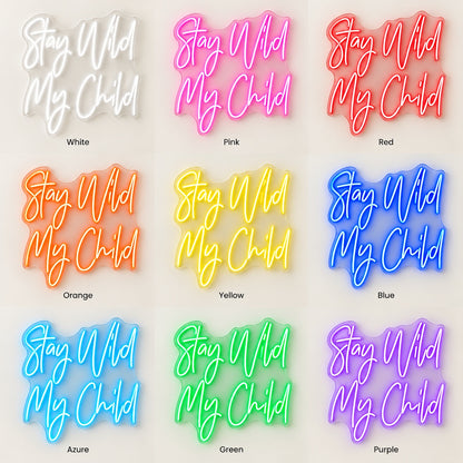 Stay Wild My Child LED Neon Sign - nine-color grid
