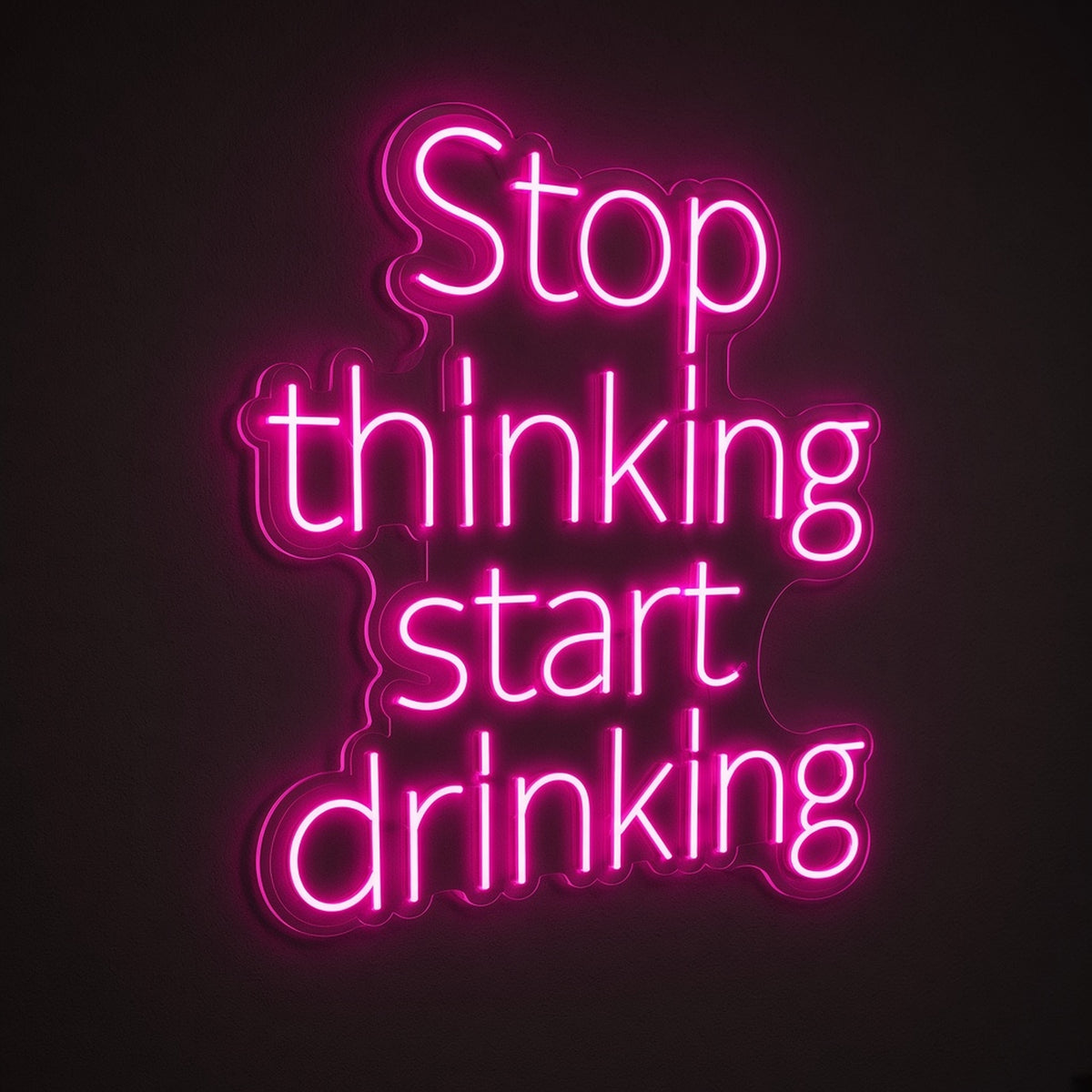 Stop Thinking Start Drinking LED Neon Sign - product hero