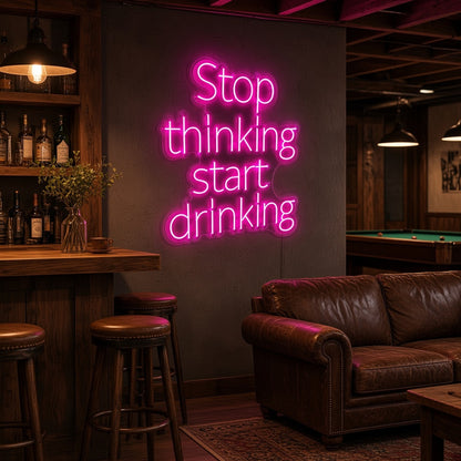 Stop Thinking Start Drinking LED Neon Sign - lifestyle view