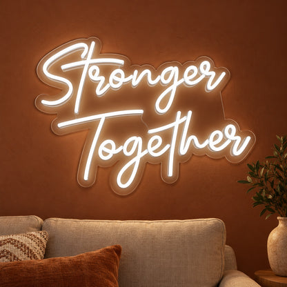 Stronger Together LED Neon Sign - advertising view