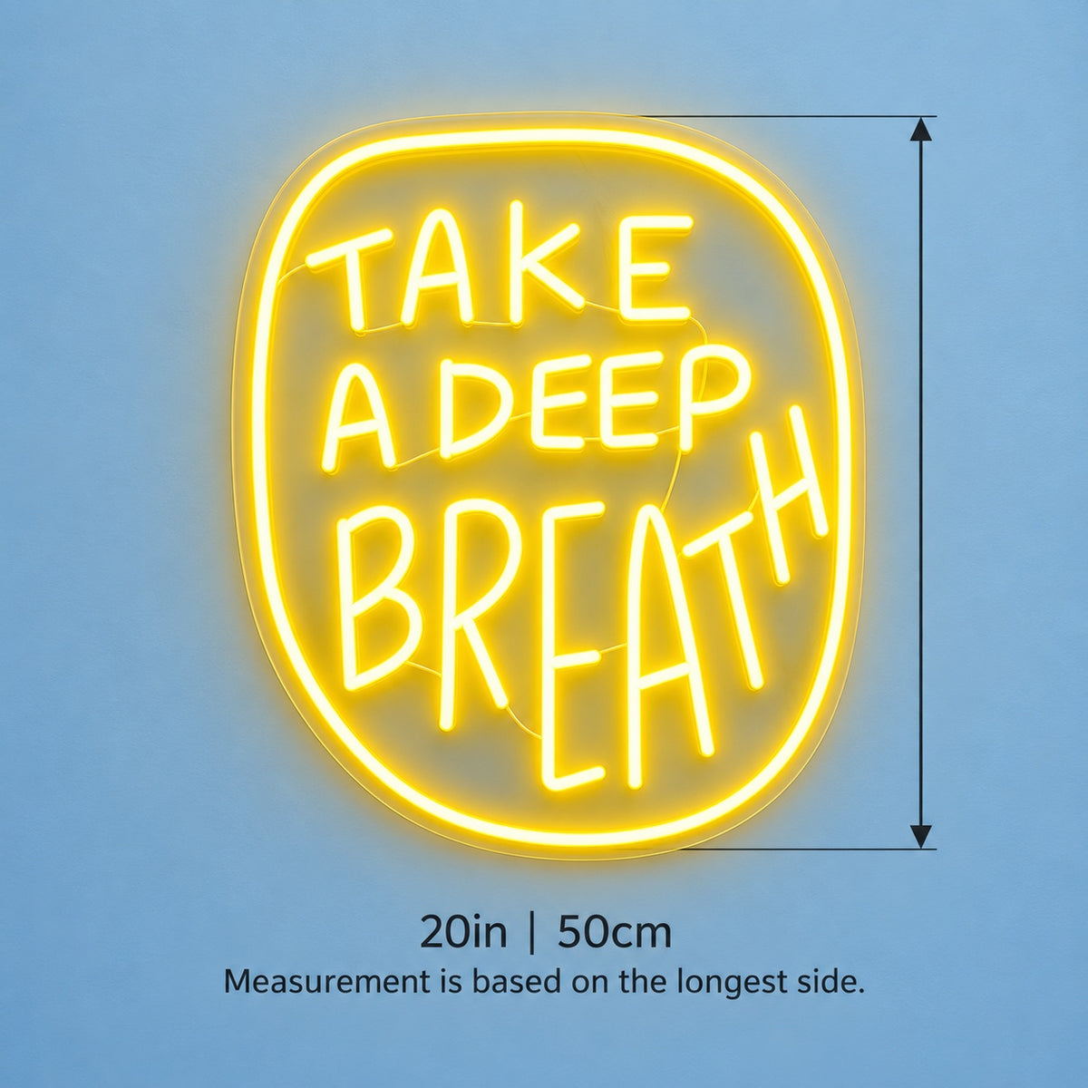 Take A Deep Breath LED Neon Sign - size guide